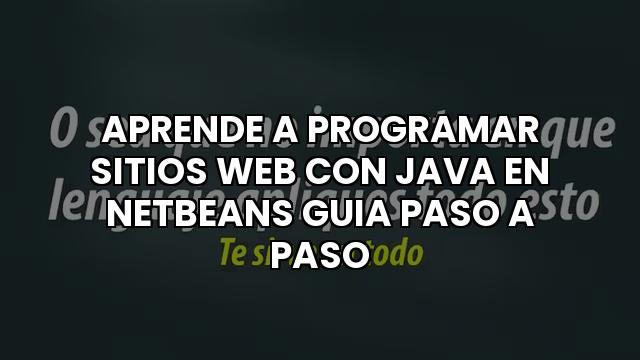 Aprende A Programar Sitios Web Con Java En Netbeans Guia Paso A Paso