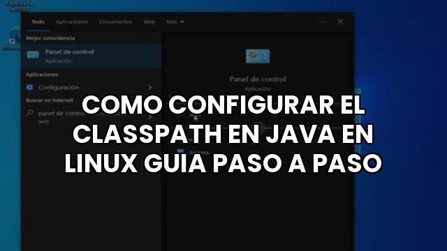 Como Configurar El Classpath En Java En Linux Guia Paso A Paso