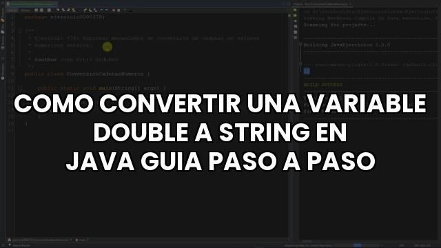 Como Convertir Una Variable Double A String En Java Guia Paso A Paso