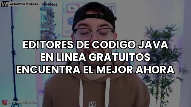 Editores De Codigo Java En Linea Gratuitos Encuentra El Mejor Ahora