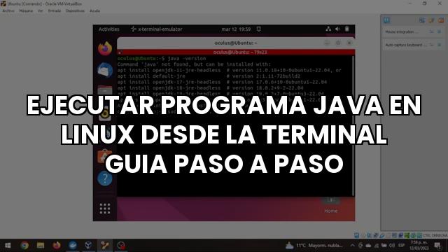 Ejecutar Programa Java En Linux Desde La Terminal Guia Paso A Paso