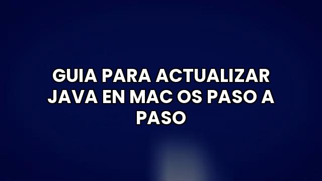 Guia Para Actualizar Java En Mac Os Paso A Paso