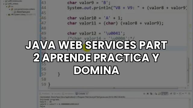 Java Web Services Part 2 Aprende Practica Y Domina