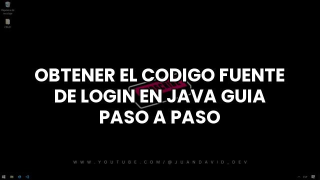 Obtener El Codigo Fuente De Login En Java Guia Paso A Paso