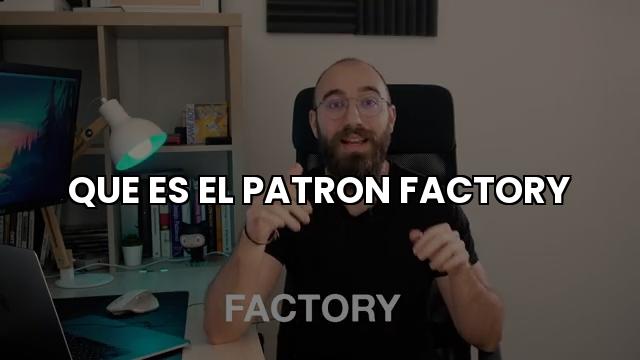 Que Es El Patron Factory